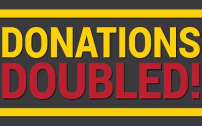 Your donation will be DOUBLED!